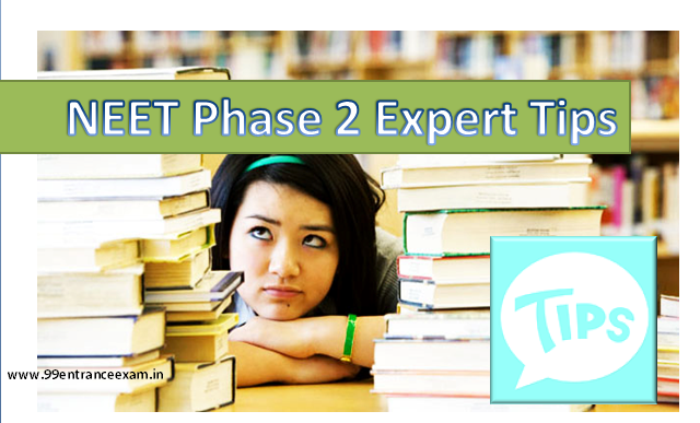 NEET phase 2 Expert Tips