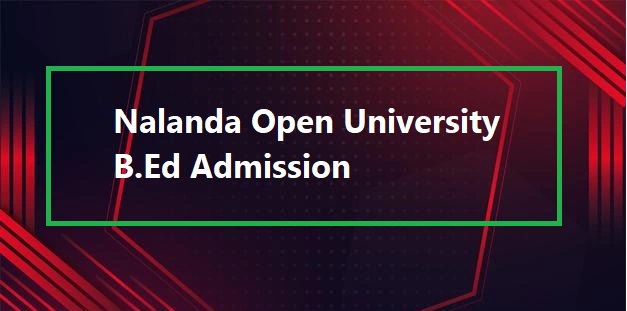 Nalanda Open University B.Ed Admission