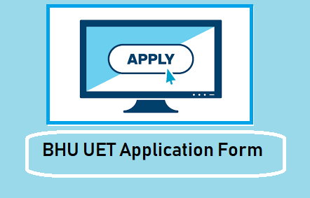 BHU UET Application Form