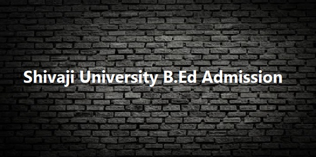 Shivaji University B.Ed Admission