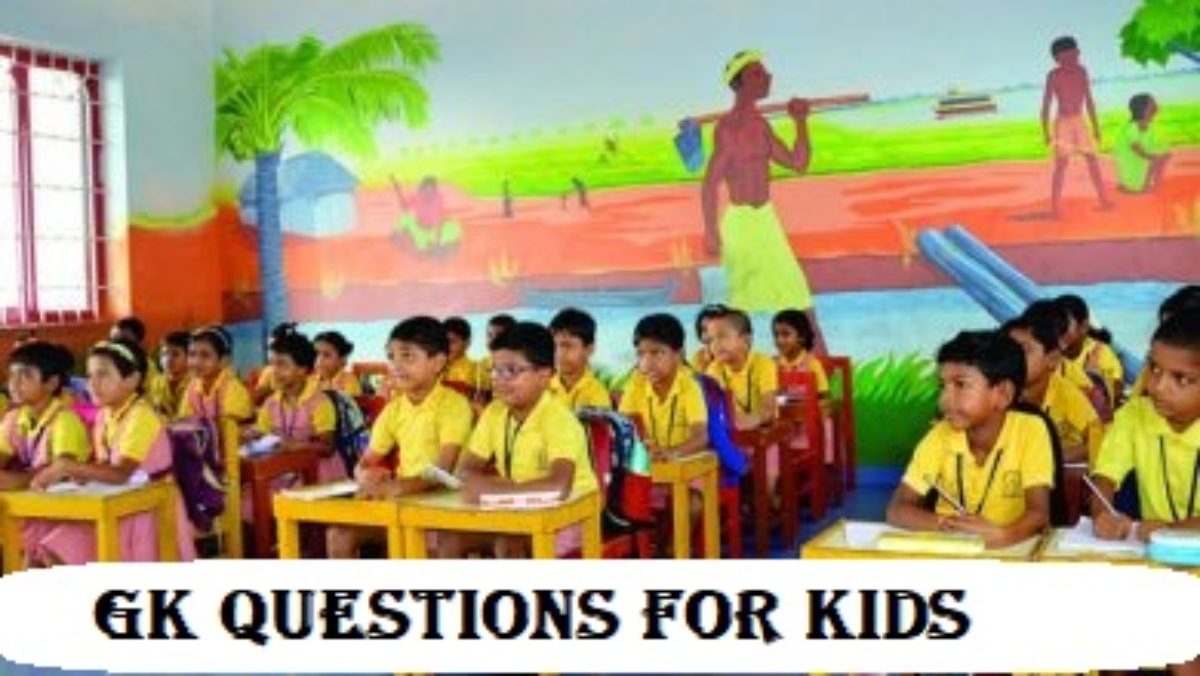 Gk Questions For Kids 2021 Important Questions For Class 1 Lkg Nursery Ukg Kids 99entranceexam
