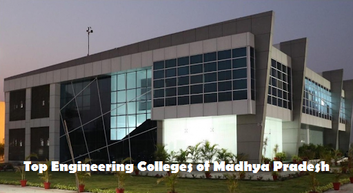 Top Engineering Colleges of Madhya Pradesh