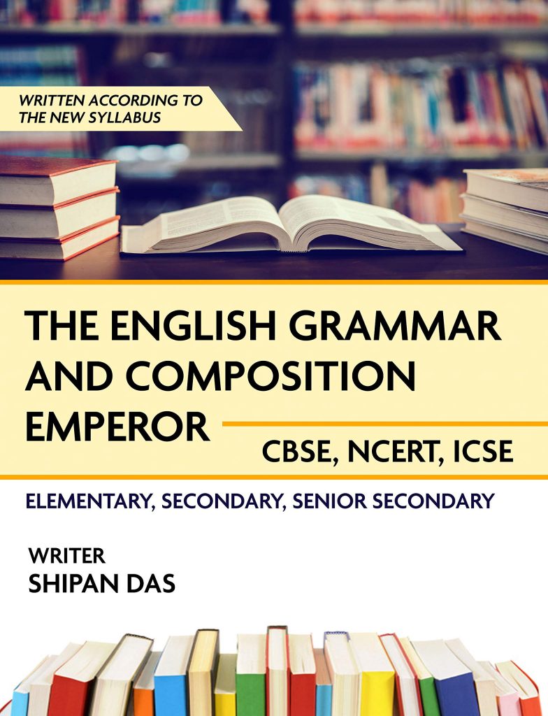 The English Grammar and Composition Emperor (CBSE, NCERT, ICSE)
