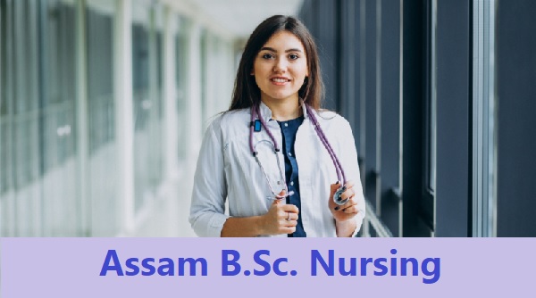 Assam B.Sc. Nursing 2024