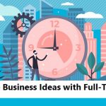 Best Side Business Ideas with Full-Time Job