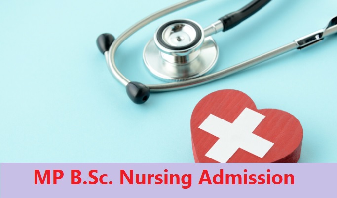 MP B.Sc. Nursing Admission 2024
