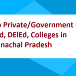 Top Private Government BEd, MEd, DElEd, Colleges in Arunachal Pradesh