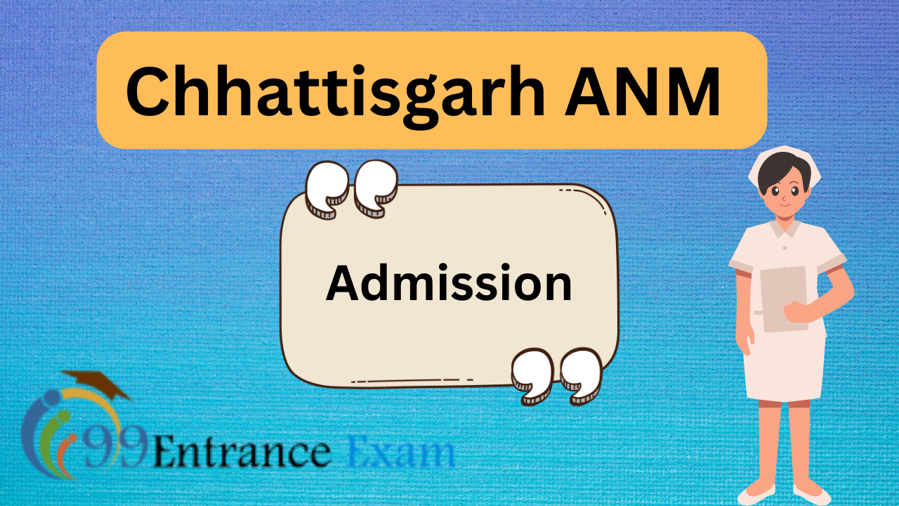 Chhattisgarh ANM admission details 2024
